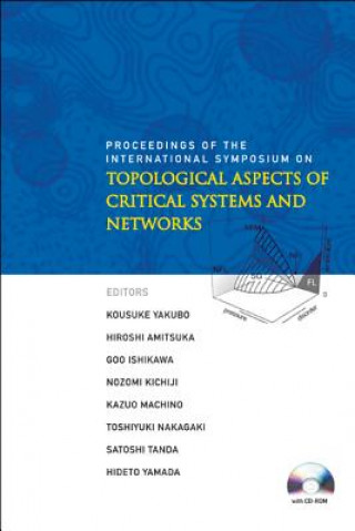 Carte Topological Aspects Of Critical Systems And Networks (With Cd-rom) - Proceedings Of The International Symposium Tanda Satoshi