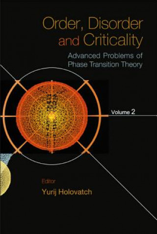 Carte Order, Disorder And Criticality: Advanced Problems Of Phase Transition Theory - Volume 2 Holovatch Yurij