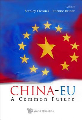 Książka China-eu: A Common Future Crossick Stanley