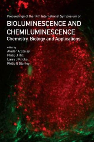 Könyv Bioluminescence And Chemiluminescence: Chemistry, Biology And Applications Szalay Aladar A