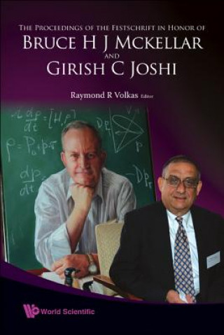 Kniha Proceedings Of The Festschrift In Honor Of Bruce H J Mckellar And Girish C Joshi, The Volkas Raymond R
