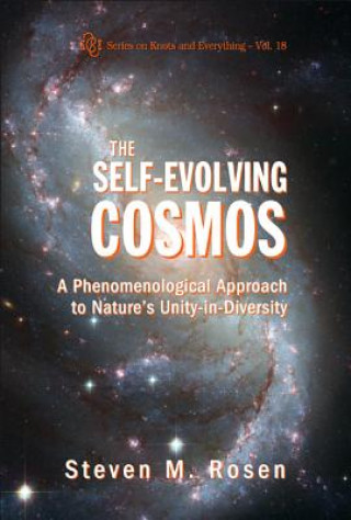 Książka Self-evolving Cosmos, The: A Phenomenological Approach To Nature's Unity-in-diversity Steven M. Rosen