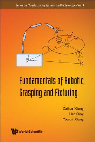 Kniha Fundamentals Of Robotic Grasping And Fixturing Caihua Xiong