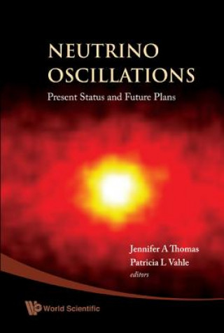 Knjiga Neutrino Oscillations: Present Status And Future Plans Thomas Jennifer A