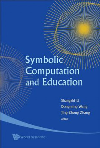 Könyv Symbolic Computation And Education Li Shangzhi