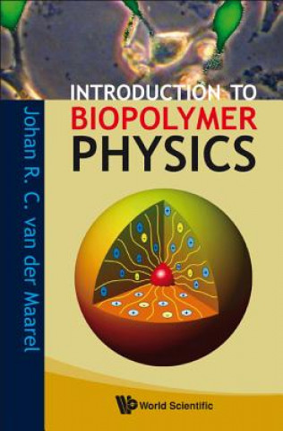 Kniha Introduction To Biopolymer Physics Johan R.C. van der Maarel