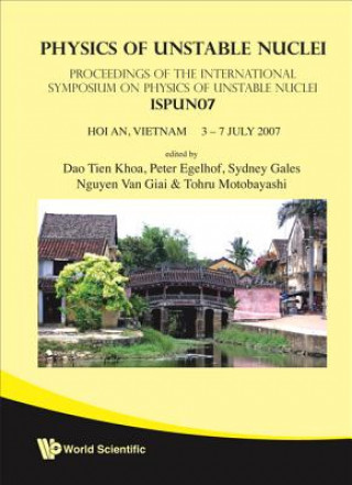 Carte Physics Of Unstable Nuclei - Proceedings Of The International Symposium On The Ispun07 Khao Dao Tien