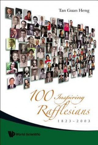 Carte 100 Inspiring Rafflesians, 1823-2003 Guan Heng Tan