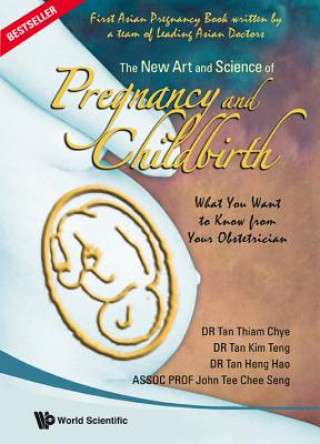 Carte New Art And Science Of Pregnancy And Childbirth, The: What You Want To Know From Your Obstetrician Tan Thiam Chye