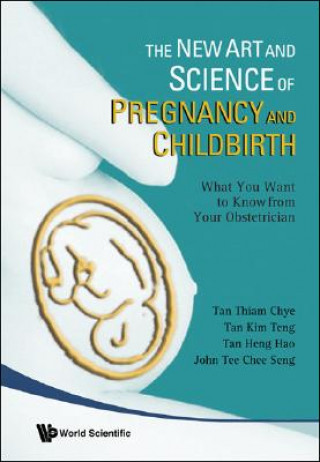 Libro New Art And Science Of Pregnancy And Childbirth, The: What You Want To Know From Your Obstetrician Tan Thiam Chye