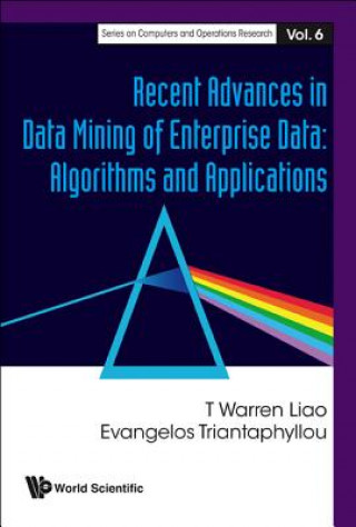 Carte Recent Advances In Data Mining Of Enterprise Data: Algorithms And Applications T. Warren Liao