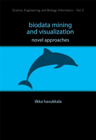 Kniha Biodata Mining And Visualization: Novel Approaches Ilkka Havukkala