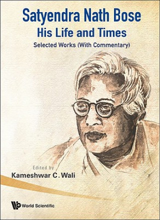 Buch Satyendra Nath Bose -- His Life And Times: Selected Works (With Commentary) 