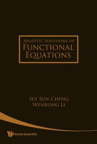 Kniha Analytic Solutions Of Functional Equations Sui Sun Cheng