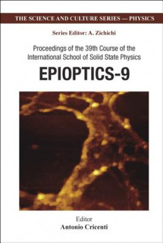 Carte Epioptics-9 - Proceedings Of The 39th Course Of The International School Of Solid State Physics Cricenti Antonio