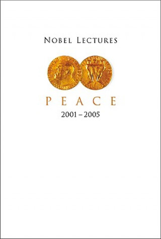 Carte Nobel Lectures In Peace (2001-2005) London Scott