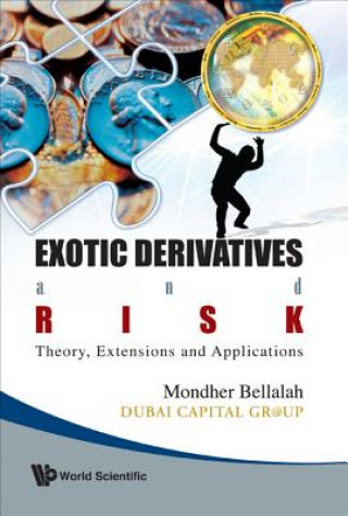 Book Exotic Derivatives And Risk: Theory, Extensions And Applications Mondher Bellalah