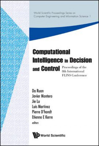 Knjiga Computational Intelligence In Decision And Control - Proceedings Of The 8th International Flins Conference Montero Javier