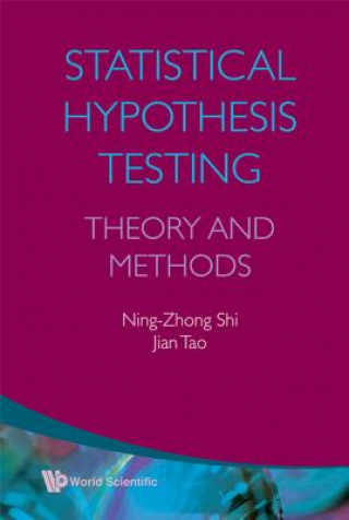 Kniha Statistical Hypothesis Testing: Theory And Methods Ning-Zhong Shi
