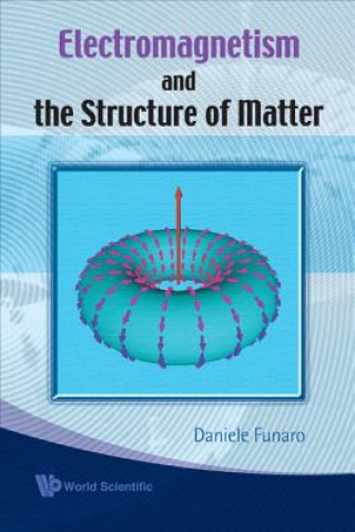 Buch Electromagnetism And The Structure Of Matter Daniele Funaro