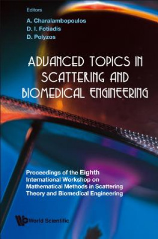 Könyv Advanced Topics In Scattering And Biomedical Engineering - Proceedings Of The 8th International Workshop On Mathematical Methods In Scattering Theory Charalambopoulos Antonios