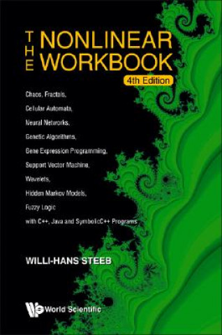 Book Nonlinear Workbook, The: Chaos, Fractals, Cellular Automata, Neural Networks, Genetic Algorithms, Gene Expression Programming, Support Vector Machine, Willi-Hans Steeb