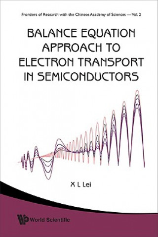 Könyv Balance Equation Approach To Electron Transport In Semiconductors X.L. Lei