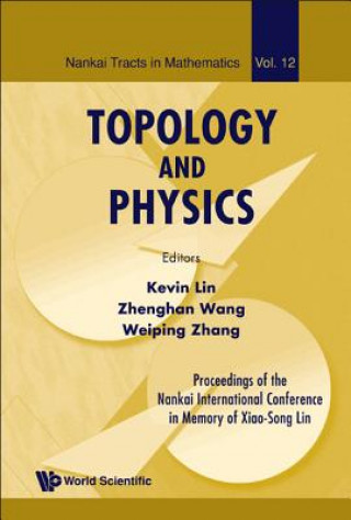 Knjiga Topology And Physics - Proceedings Of The Nankai International Conference In Memory Of Xiao-song Lin Wang Zhenghan