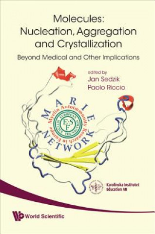 Carte Molecules: Nucleation, Aggregation And Crystallization: Beyond Medical And Other Implications Paolo Riccio