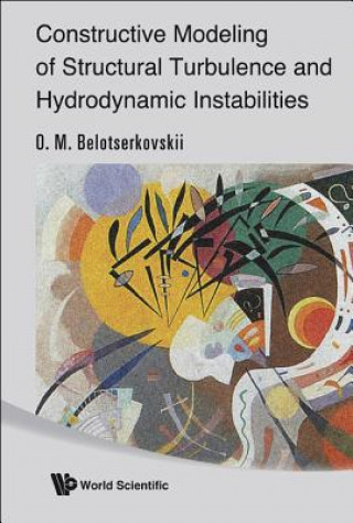 Kniha Constructive Modeling Of Structural Turbulence And Hydrodynamic Instabilities O M Belotserkovskii