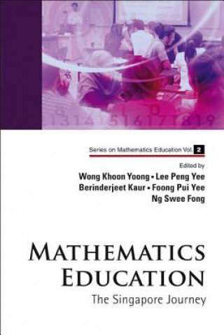 Carte Mathematics Education: The Singapore Journey Berinderjeet Kaur