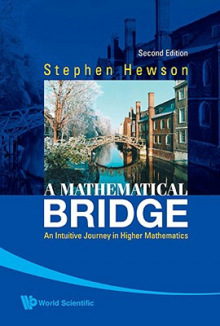 Carte Mathematical Bridge, A: An Intuitive Journey In Higher Mathematics (2nd Edition) Stephen Hewson