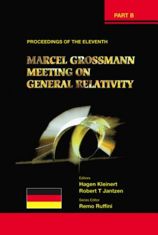 Knjiga Eleventh Marcel Grossmann Meeting, The: On Recent Developments In Theoretical And Experimental General Relativity, Gravitation And Relativistic Field Jantzen Robert T