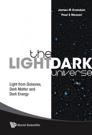 Knjiga Light/dark Universe, The: Light From Galaxies, Dark Matter And Dark Energy James M. Overduin