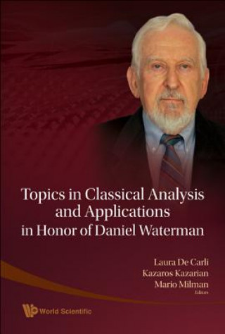 Kniha Topics In Classical Analysis And Applications In Honor Of Daniel Waterman Laura De Carli