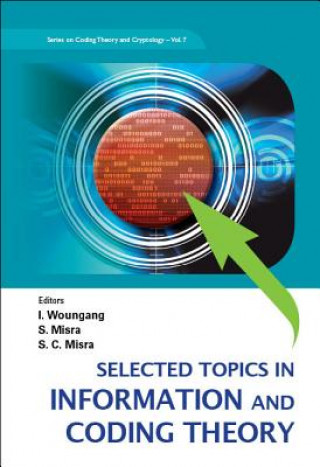 Knjiga Selected Topics In Information And Coding Theory Issac Woungang