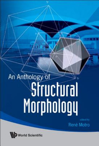 Carte Anthology Of Structural Morphology, An Rene Motro