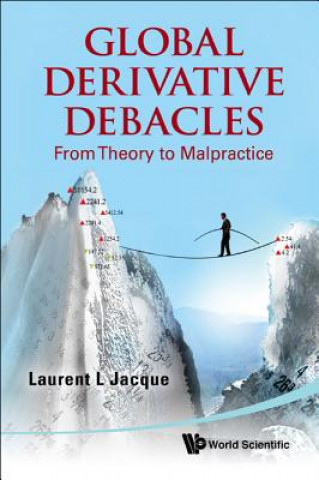 Knjiga Global Derivative Debacles: From Theory To Malpractice Laurent L. Jacque