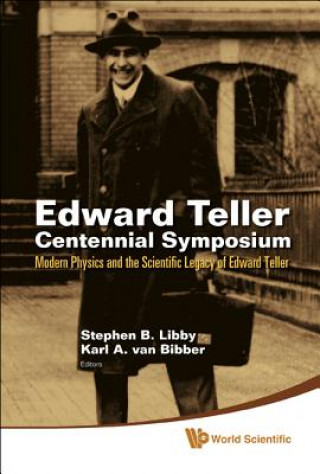 Buch Edward Teller Centennial Symposium: Modern Physics And The Scientific Legacy Of Edward Teller (With Dvd-rom) Libby Stephen B