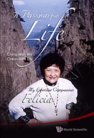 Buch Passion For Life, A: My Lifetime Companion, Felicia Cheng-Wen Wu