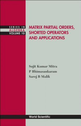 Kniha Matrix Partial Orders, Shorted Operators And Applications Sujit Kumar Mitra
