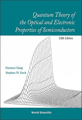 Könyv Quantum Theory Of The Optical And Electronic Properties Of Semiconductors (5th Edition) S. W. Koch