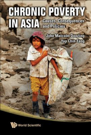 Knjiga Chronic Poverty In Asia: Causes, Consequences And Policies John Malcolm Dowling