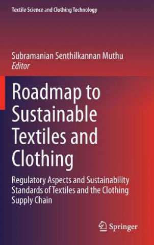 Książka Roadmap to Sustainable Textiles and Clothing Subramanian Senthilkannan Muthu