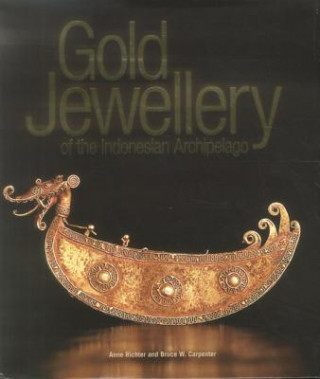 Kniha Gold Jewellery of the Indonesian Archipelago Anne Richter