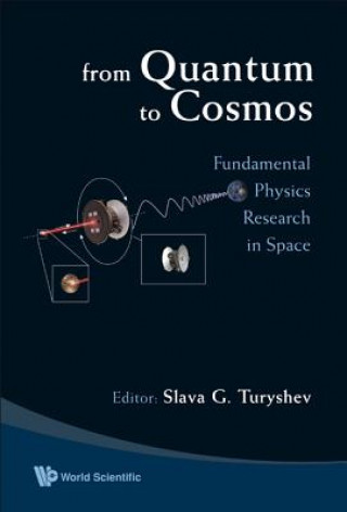 Kniha From Quantum To Cosmos: Fundamental Physics Research In Space Turyshev Slava G