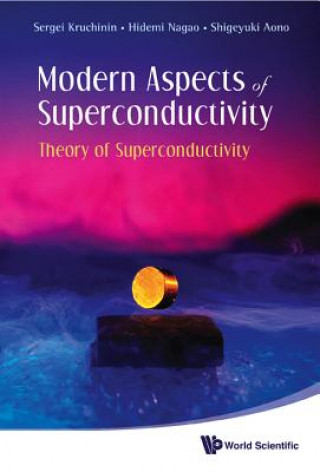 Könyv Modern Aspects Of Superconductivity: Theory Of Superconductivity Sergei Kruchinin