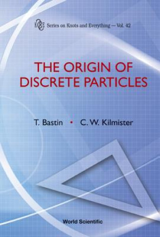 Book Origin Of Discrete Particles, The T. Bastin