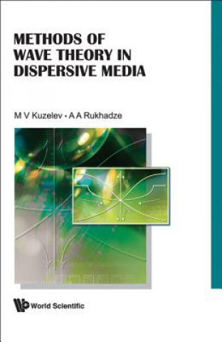 Książka Methods Of Wave Theory In Dispersive Media M.V. Kuzelev