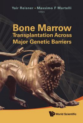 Kniha Bone Marrow Transplantation Across Major Genetic Barriers Massimo F Martelli